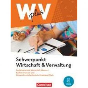 W plus V - Wirtschaft für Fachoberschulen und Höhere Berufsfachschulen - FOS Hessen / FOS und HBFS Rheinland-Pfalz - Ausgabe 2023 - Pflichtbereich ... und Verwaltung - Fachkunde - Mit Videos