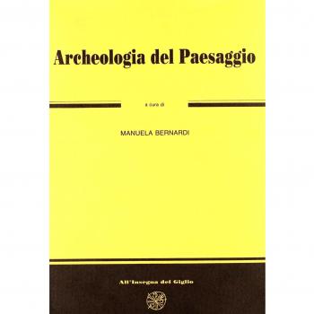 Archeologia del paesaggio. 4° ciclo di lezioni sulla ricerca applicata in archeologia