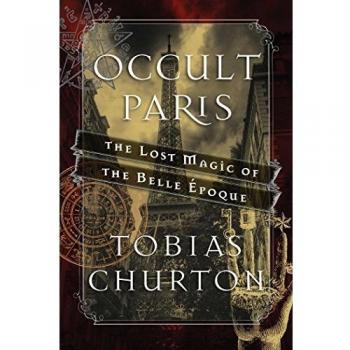 Occult Paris : The Lost Magic of the Belle Epoque
