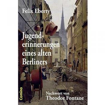 Jugenderinnerungen eines alten Berliners: Nachwort von Theodor Fontane
