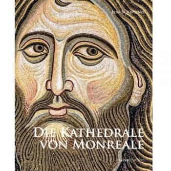 Monreale. Die Kathedrale, die Mosaike, der Kreuzgang