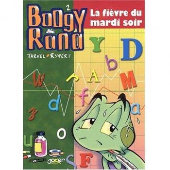 Boogy et rana t02 la fièvre du mardi soir