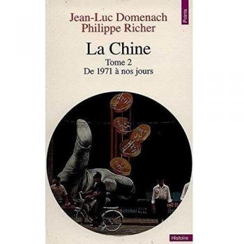 Jean-Luc Domenach La Chine. Tome 2, De 1971 À Nos Jours (Points Histoire)
