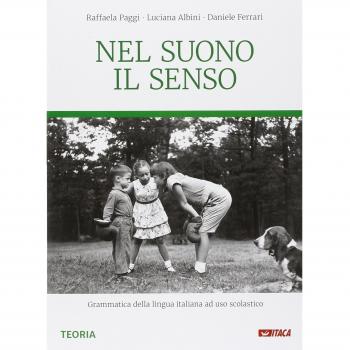 Nel suono il senso. Grammatica della lingua italiana. Per la Scuola media. Nuova ediz. Con e-book. Con espansione online