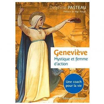 Geneviève, mystique et femme d'action - une coach pour la vie