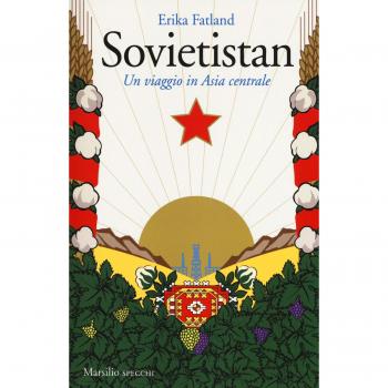 Sovietistan. Un viaggio in Asia centrale