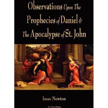 Observations Upon The Prophecies Of Daniel And The Apocalypse Of St. John