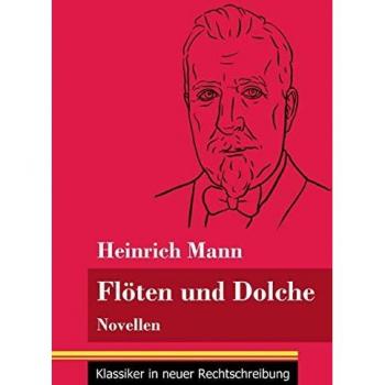 Flöten und Dolche: Novellen (Band 77, Klassiker in neuer Rechtschreibung)