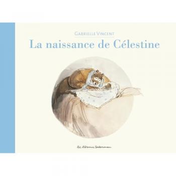 Ernest et Célestine: La naissance de Célestine - Nouvelle Édition von Gabrielle Vincent