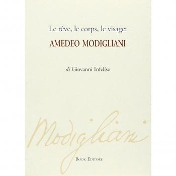 Le rêve, le corps, le visage. Amedeo Modigliani