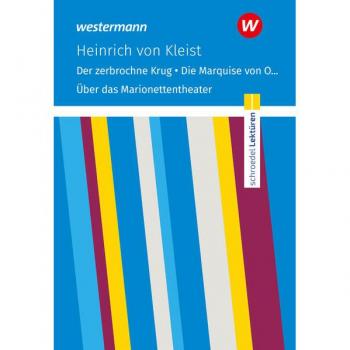Kleist, Heinrich von Schroedel Lektüren: Heinrich Von Kleist: Der Zerbrochne Krug / Die Marquise Von O... U.A. Textausgabe