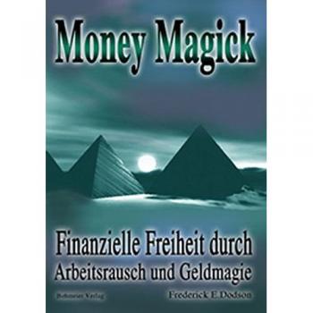 Dodson, Frederick E.: Money Magick