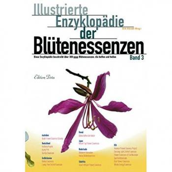 Illustrierte Enzyklopädie der Blütenessenzen 3