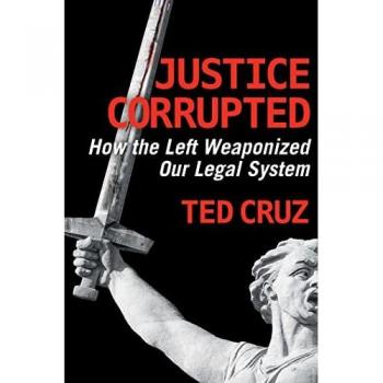 Justice Corrupted : How the Left Weaponized Our Legal System