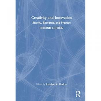 Creativity and Innovation: Theory, Research, and Practice