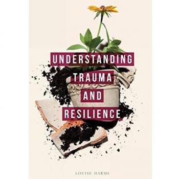Understanding Trauma and Resilience