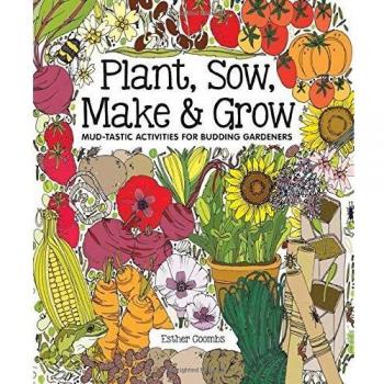 Plant, Sow, Make and Grow