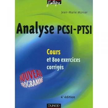 Cours de mathématiques - Analyse PCSI-PTSI - Cours et exercices corrigés - MPSI, PCSI, PTSI et MP, PSI , PC, PT - Jean-Marie Monier