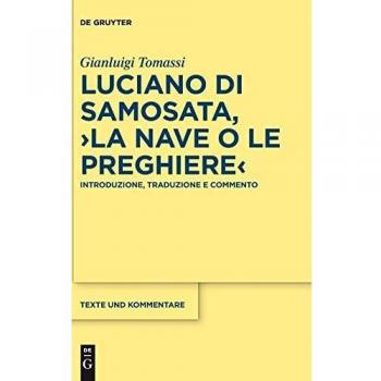 Tomassi Gianluigi Luciano di Samosata 'La nave o le preghiere'