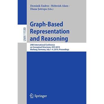 Graph-Based Representation and Reasoning: 24th International Conference on Conceptual Structures, ICCS 2019, Marburg, Germany, July 1–4, 2019, ... Notes in Computer Science, Band 11530)