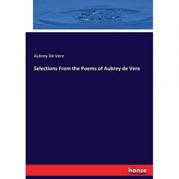 Selections From the Poems of Aubrey de Vere