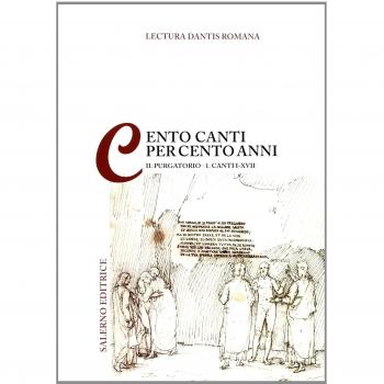 Lectura Dantis romana. Cento canti per cento anni. Vol. 2/1: Purgatorio. Canti I-XVII