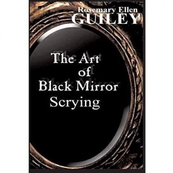 Guiley, Rosemary Ellen: The Art of Black Mirror Scrying