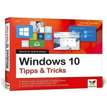 Windows 10 Tipps und Tricks: Schritt für Schritt erklärt. Alles auf einen Blick - so nutzen Sie Windows 10 optimal. Im praktischen Querformat. Komplett in Farbe.