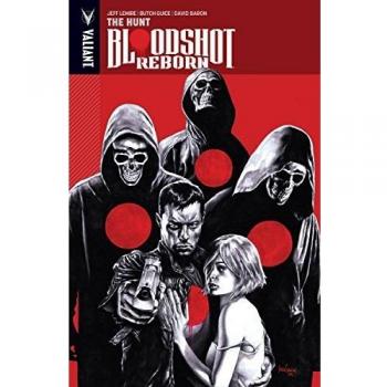 Bloodshot Reborn Volume 2: The Hunt (Paperback)