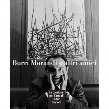 Burri Morandi e altri amici. La passione per l'arte di Leone Piccioni. Ediz. a colori