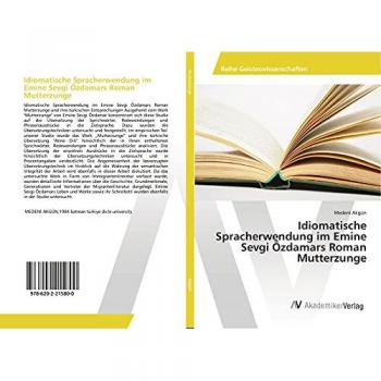 Akgün, Medeni: Idiomatische Spracherwendung im Emine Sevgi Özdamars Roman Mutterzunge