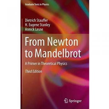 Graduate Texts in Physics: From Newton to Mandelbrot: A Primer in Theoretical Physics