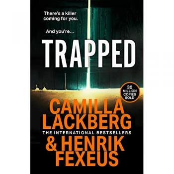 Camilla Läckberg Trapped: The Exciting New 2022 Thriller From The No.1 International Bestselling Author! (Mina Dabiri And Vincent Walder)