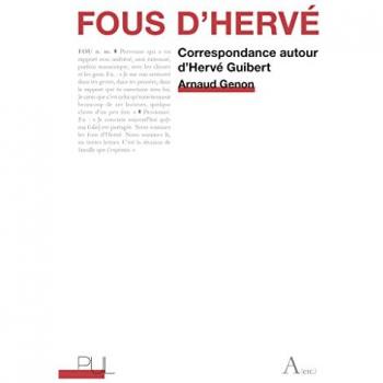 Fous d'Hervé - Correspondance autour d'Hervé Guibert