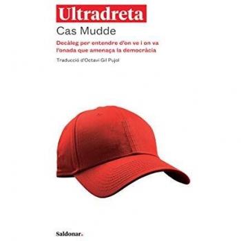 Ultradreta: decàleg per entendre d'on ve i on va l'onada que amenaça la democràcia.