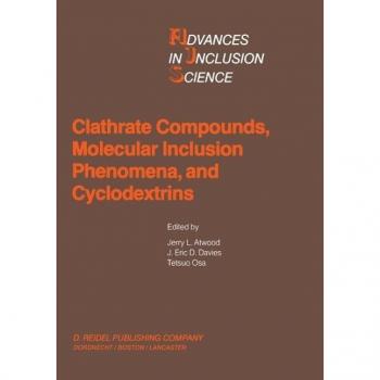 Clathrate Compounds, Molecular Inclusion Phenomena, and Cyclodextrins