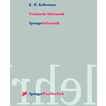 Technische Informatik: Internet- und P.C.-Technologie für automatisierte Anlagen und Prozesse