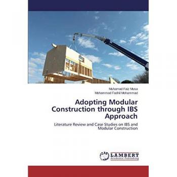 Adopting Modular Construction through IBS Approach: Literature Review and Case Studies on IBS and Modular Construction
