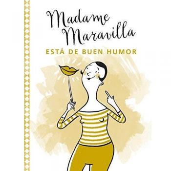 Madame maravilla Está De Buen Humor