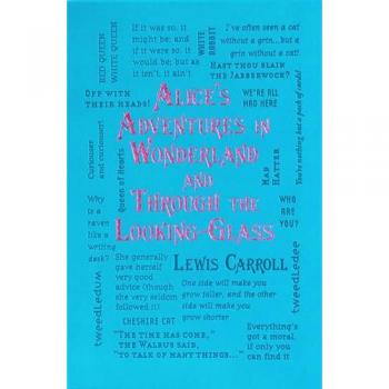 Lewis Carroll Alice's Adventures in Wonderland and Through the Looking-Glass