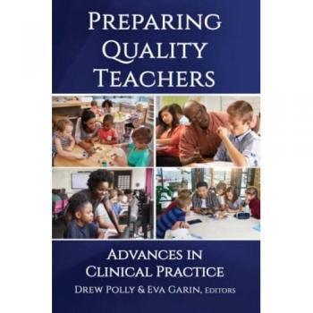 Preparing Quality Teachers: Advances in Clinical Practice