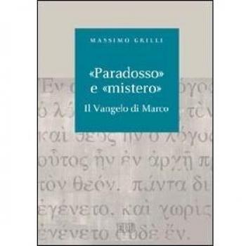 «Paradosso» e «mistero». Il vangelo di Marco