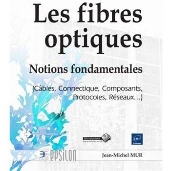 Les fibres optiques - Notions fondamentales
