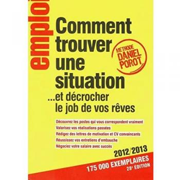 Daniel Porot Comment Trouver Une Situation Et Décrocher Le Job De Vos Rêves