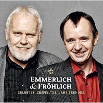 Gunther Emmerlich Emmerlich & Fröhlich: Erlebtes, Erdachtes, Erheiterndes