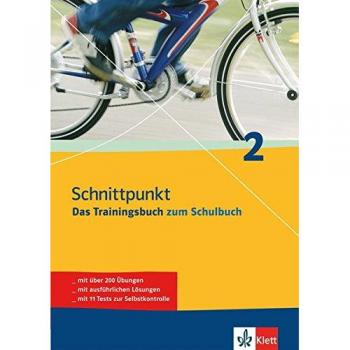 Schnittpunkt 2. 6. Klasse. Das Trainingsbuch zum Schulbuch: Mit über 200 Übungen, mit ausführlichen Lösungen und mit 11 Tests zur Selbstkontrolle