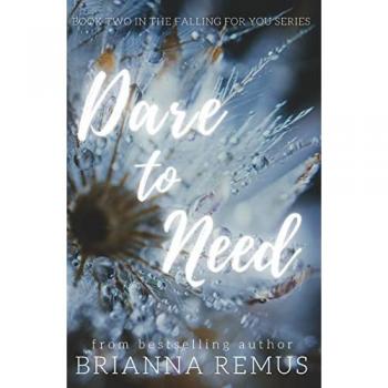Remus, Brianna: Dare to Need