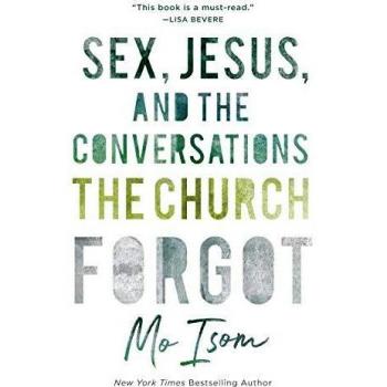 Sex, Jesus, and the Conversations the Church Forgot, by Mo Isom