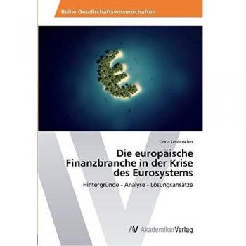 Die europäische Finanzbranche in der Krise des Eurosystems