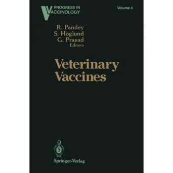 Veterinary Vaccines (Progress in Vaccinology, 4, Band 4)